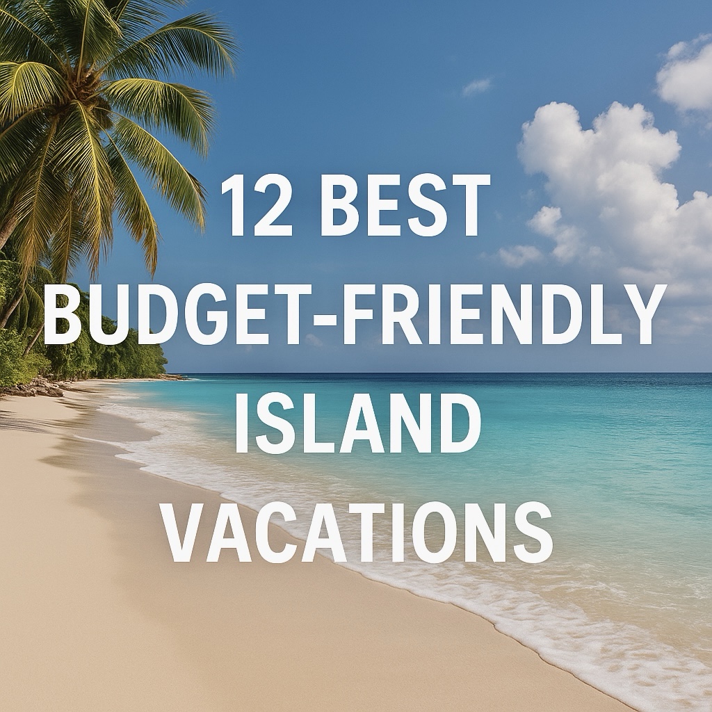 12 Best Affordable Islands to Visit (2026)🌴 ️ | The Compass Dial